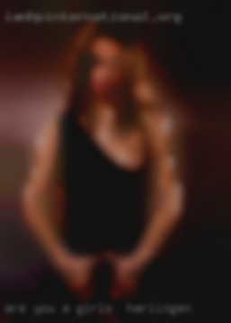 Are you a mature girls in Harlingen and steady person?