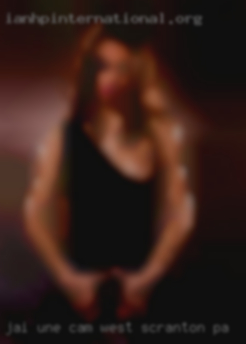 J'ai une cam West Scranton, PA donc c possible de me voir.